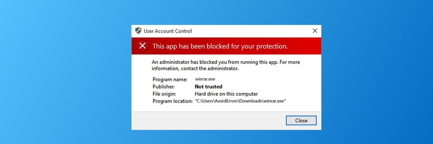 How to fix error “ App has Been Blocked for Your Protection ” in Windows 10