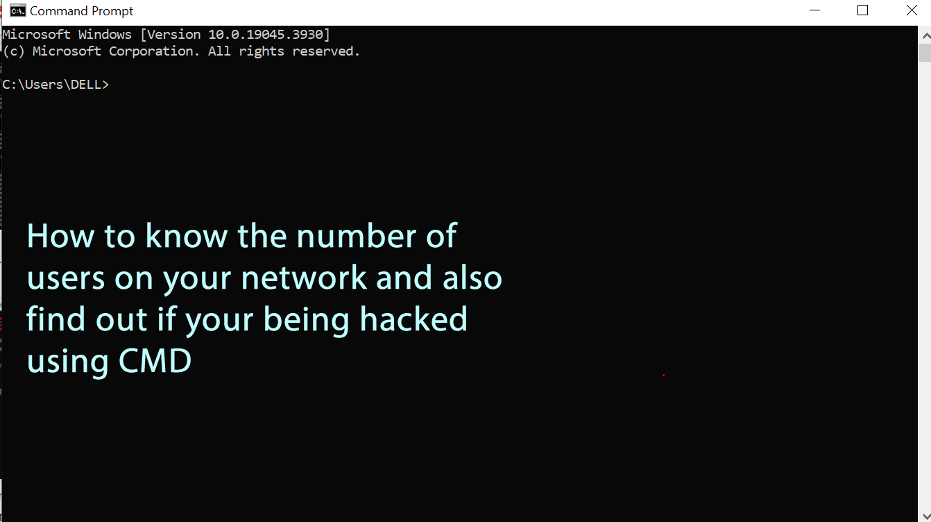 How to know the number of users on your network and also find out if your being hacked using CMD